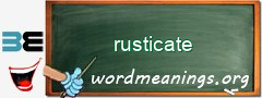 WordMeaning blackboard for rusticate